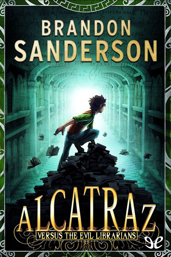 Alcatraz Versus the Evil Librarians - Brandon Sanderson